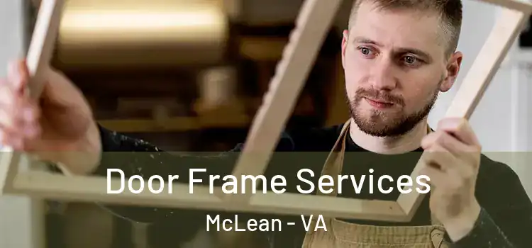 Door Frame Services McLean - VA