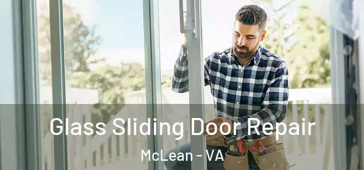 Glass Sliding Door Repair McLean - VA