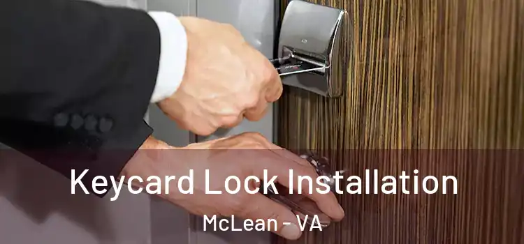 Keycard Lock Installation McLean - VA