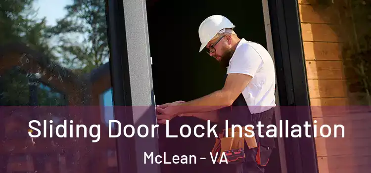 Sliding Door Lock Installation McLean - VA