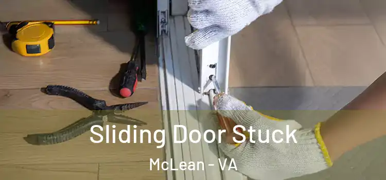 Sliding Door Stuck McLean - VA