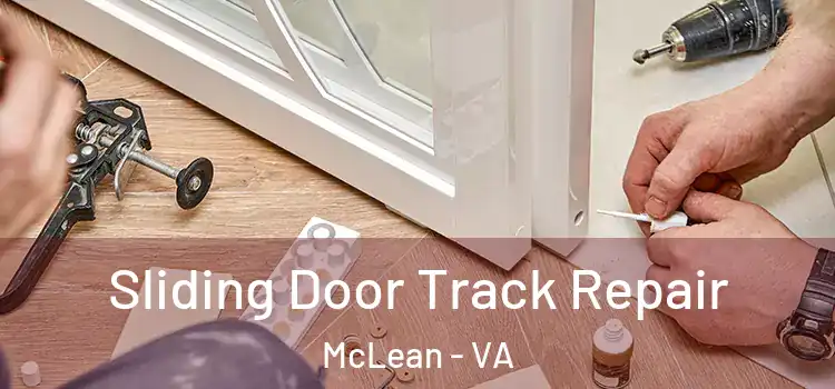 Sliding Door Track Repair McLean - VA